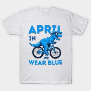 In April We Wear Blue Dinosaur T-Rex Autism Awareness Month T-Shirt